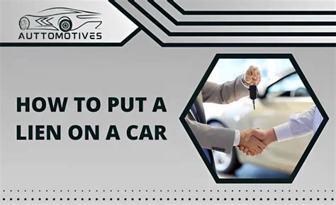 How Do You Put a Lien on a Car: Exploring the Intricacies and Related Financial Discussions